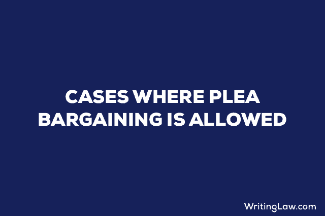 Cases where plea bargaining is allowed