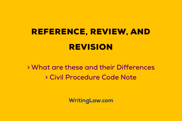 Reference, Review, and Revision in Civil Procedure Code Notes