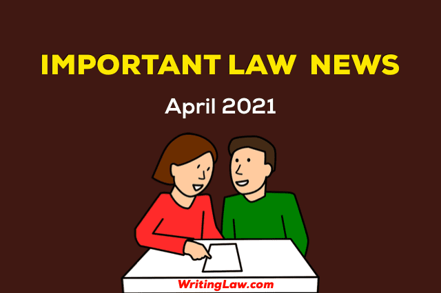 April 2021 - Important Law News for Students and Advocates