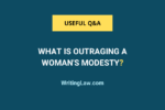 What Is Outraging A Woman’s Modesty And Its 2 Important Cases