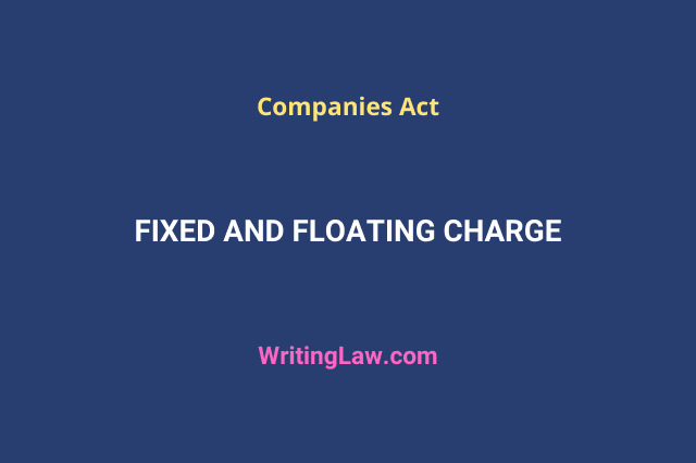 What Is Fixed And Floating Charge Under Companies Act 2013