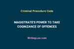 Magistrate's Power To Take Cognizance Of Offences Under CrPC