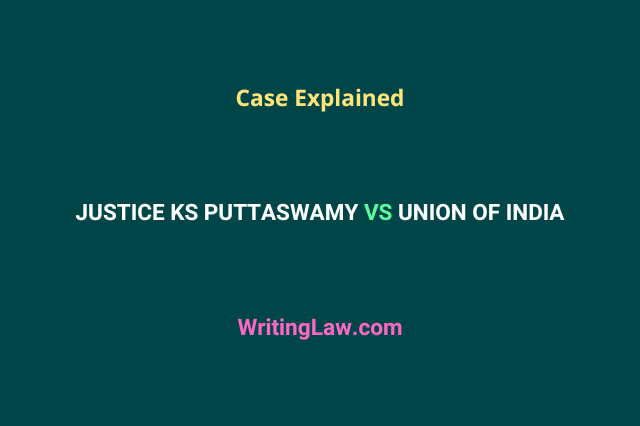 Justice KS Puttaswamy vs Union of India Case Explained