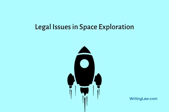 Legal Issues in Space Exploration