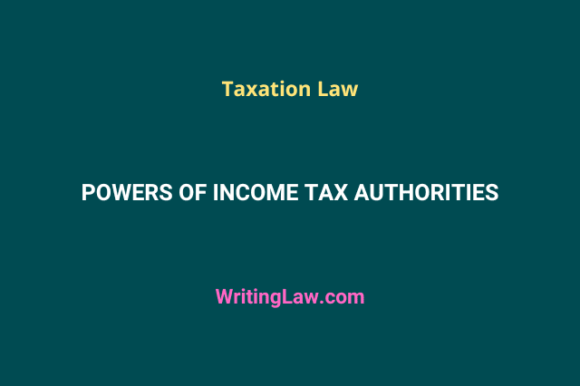 Powers of Income Tax Authorities